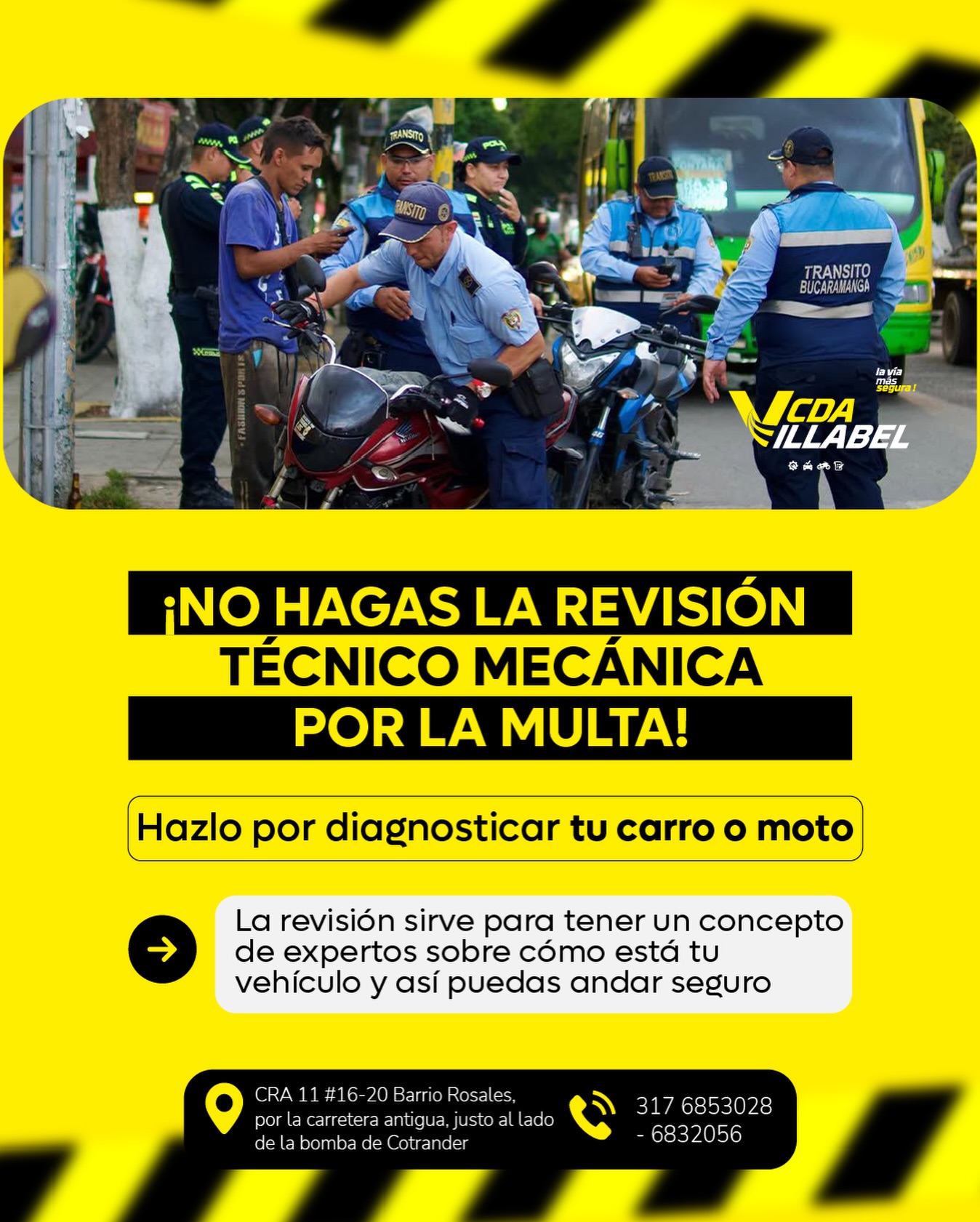 🚨⚠️ No esperes a que te paren para actuar

La revisión técnico mecánica no es solo por la multa… es por tu seguridad y la de todos en la vía 🛣️

🔧 Detecta fallas a tiempo
🛑 Evita accidentes
✅ Maneja con tranquilidad

En CDA VILLABEL te damos un diagnóstico claro y confiable para que ruedes seguro 🚗🏍️

📍 CRA 11 #16-20 Barrio Rosales
(Justo al lado de la bomba de Cotrander)

📞 317 6853028 - 6832056

💥 Hazlo por seguridad, no por obligación

.
.
.
.
.

.
.
.
.
.

.
.
.
.
.

.
.
.
.
.

.
.
.
.
.

#RevisiónTécnicoMecánica #SeguridadVial #CDA Bucaramanga EvitaMultas